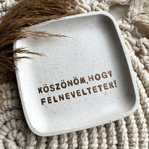KÖSZÖNÖM, HOGY FELNEVELTETEK - Közepes tálka - natúr