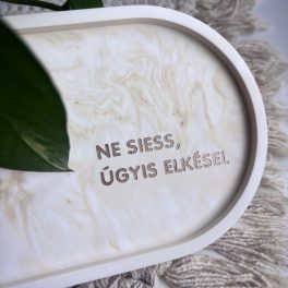 NE SIESS, ÚGYIS ELKÉSEL - nagy tálka - bézs
