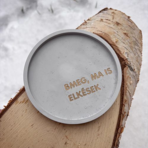 BMEG, MA IS ELKÉSEK - kis tálka - szürke