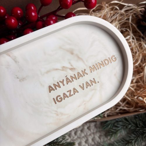 ANYÁNAK MINDIG IGAZA VAN - közepes tálka - bézs