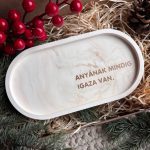 ANYÁNAK MINDIG IGAZA VAN - közepes tálka - bézs