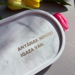 ANYÁNAK MINDIG IGAZA VAN - nagy tálka - szürke