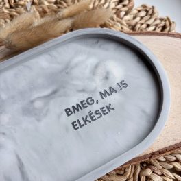 BMEG, MA IS ELKÉSEK - nagy tálka - szürke